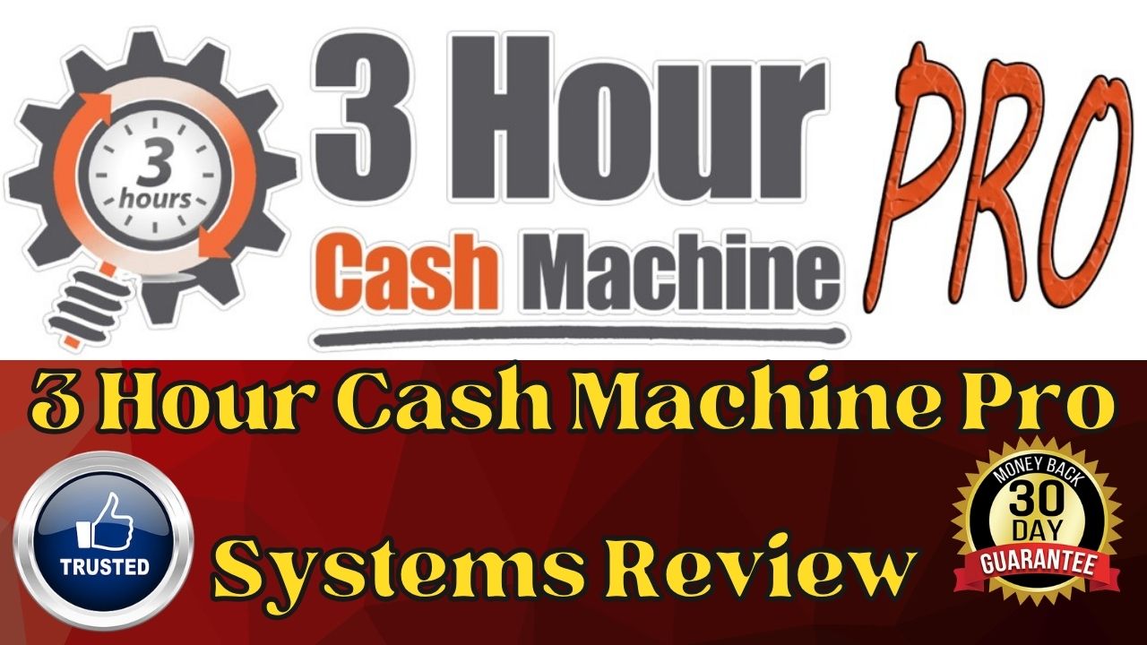 3 Hour Cash Machine Pro Systems Review
